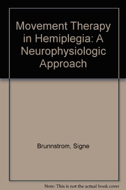 Movement Therapy in Hemiplegia: A Neurophysiologic Approach