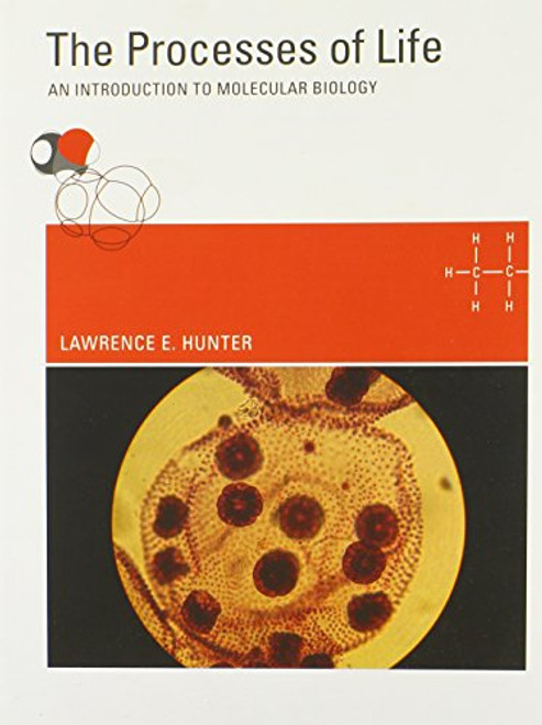 The Processes of Life: An Introduction to Molecular Biology (MIT Press)