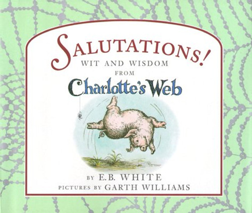 Salutations!: Wit and Wisdom from Charlotte's Web