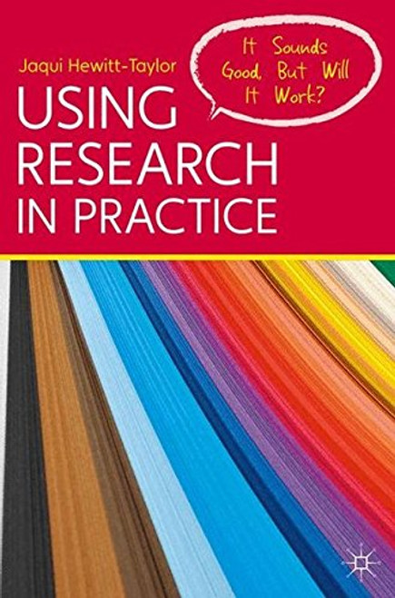 Using Research in Practice: It Sounds Good, But Will It Work?