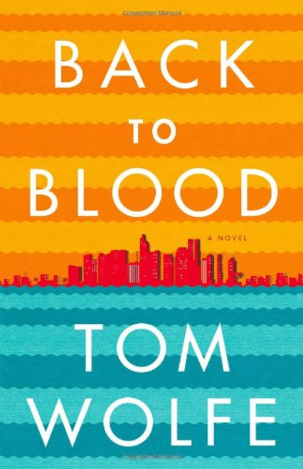 Back to Blood: A Novel