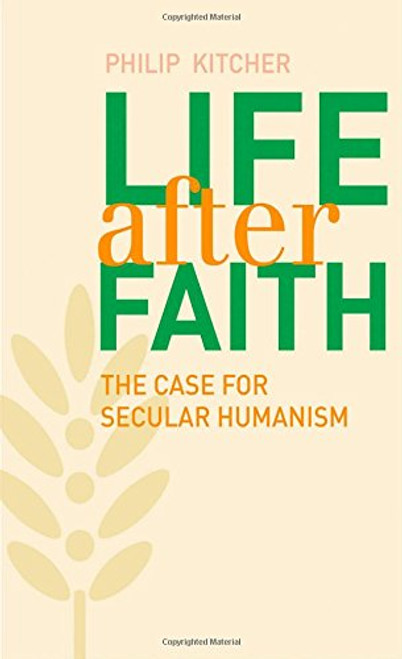 Life After Faith: The Case for Secular Humanism (The Terry Lectures Series)