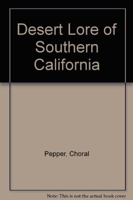 Desert Lore of Southern California (California desert natural history guides)