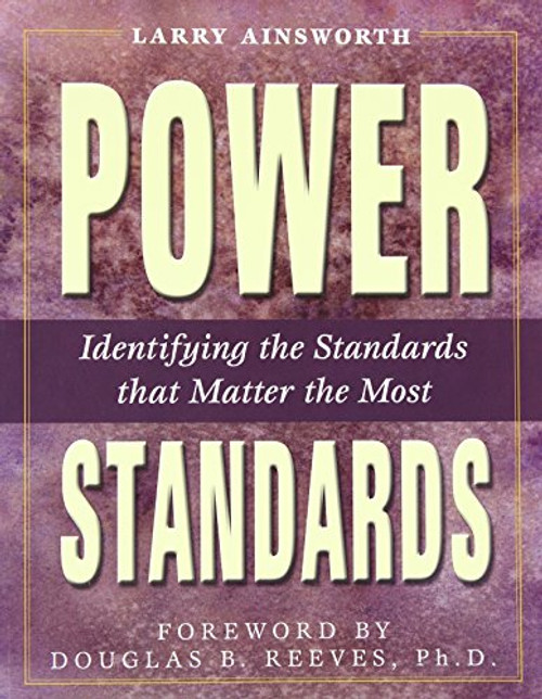 Power Standards:: Identifying the Standards That Matter Most