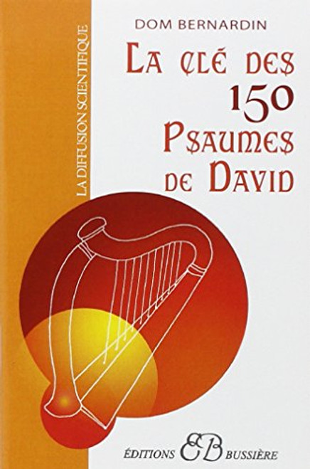 La Cle des 150 psaumes de David (French Edition)