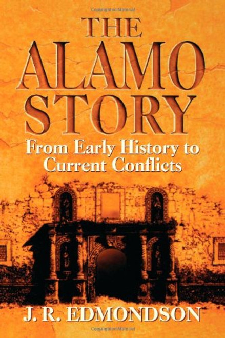Alamo Story: From Early History to Current Conflicts