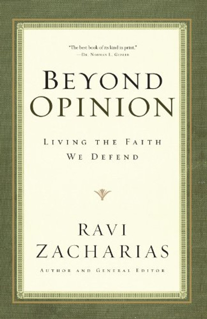 Beyond Opinion: Living the Faith We Defend