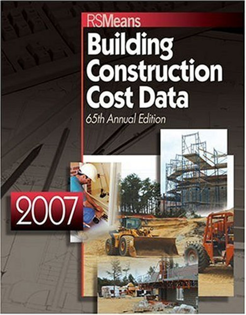 2007 Building Construction Cost Data (2007 Means Building Construction Cost Data)