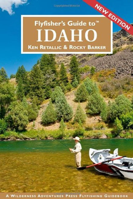 Flyfisher's Guide to Idaho (Flyfisher's Guides) (Flyfisher's Guide Series)