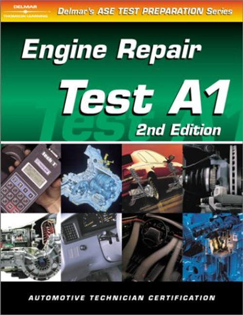 ASE Test Prep Series -- Automobile (A1): Automotive Engine Repair (DELMAR LEARNING'S ASE TEST PREP SERIES)