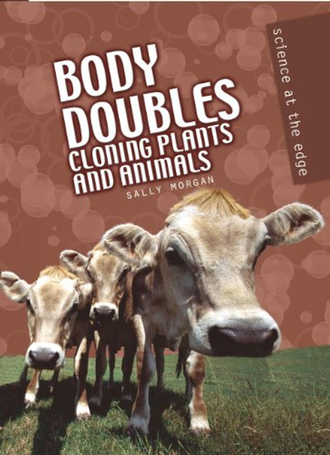 Body Doubles: Cloning Plant and Animals (Science at the Edge)