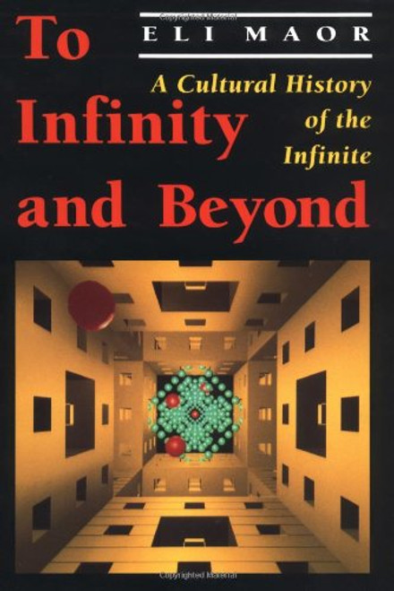To Infinity and Beyond:  A Cultural History of the Infinite