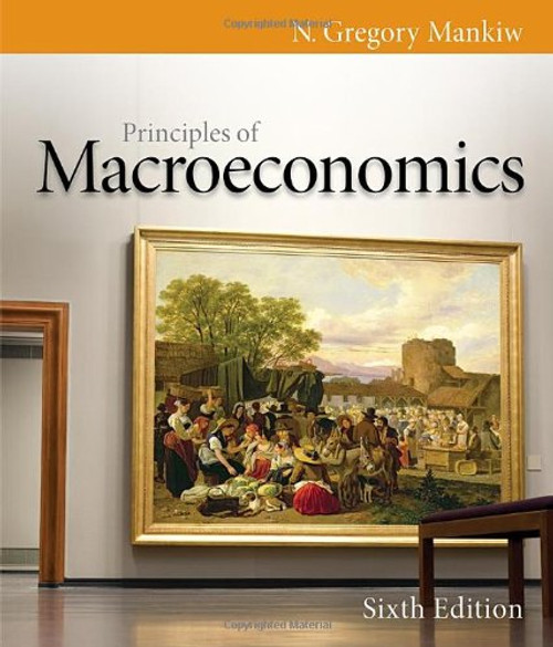 Principles of Macroeconomics, 6th Edition (Mankiw's Principles of Economics)