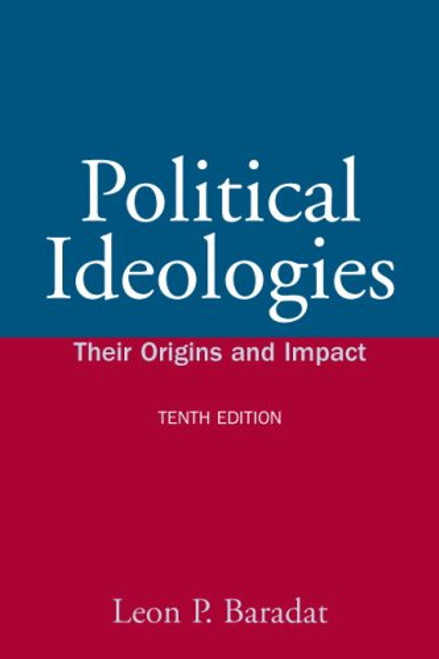 Political Ideologies: Their Origins and Impact (10th Edition)