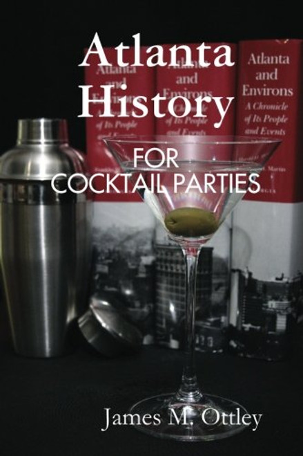 Atlanta History for Cocktail Parties