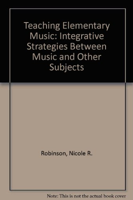 Teaching Elementary Music: Integrative Strategies between Music and Other Subjects