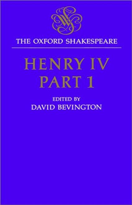 Henry IV, Part I: The Oxford Shakespeare Henry IV, Part I (Oxford World's Classics) (Pt.1)