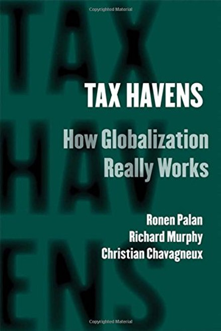 Tax Havens: How Globalization Really Works (Cornell Studies in Money)