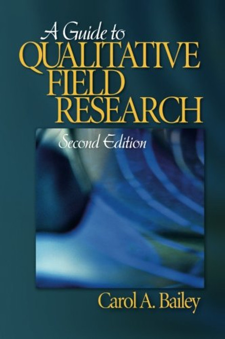 A Guide to Qualitative Field Research (Pine Forge Series in Research Methods and Statistics) (Volume 1)