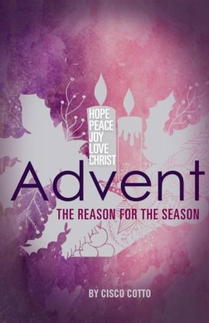 The Reason For The Season: Readings For Advent