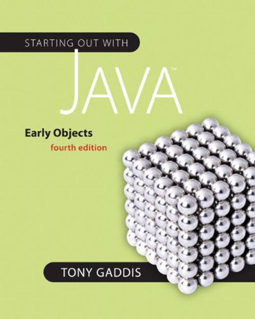 Starting Out with Java: Early Objects (4th Edition) (Gaddis Series)