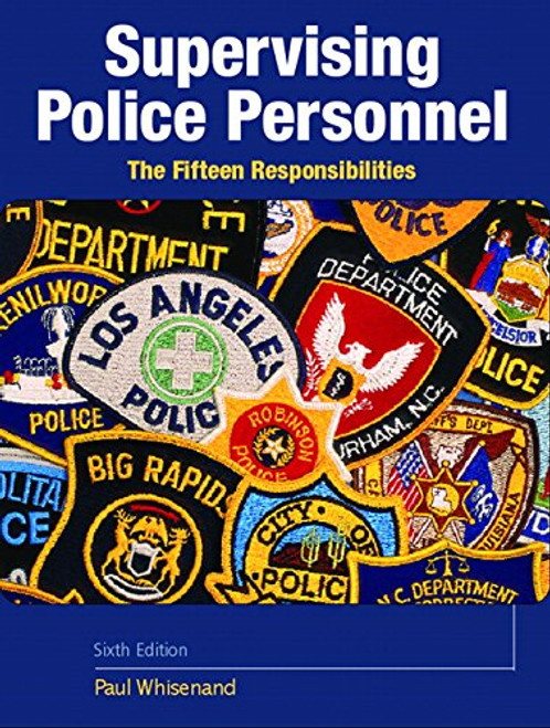 Supervising Police Personnel: The Fifteen Responsibilities (6th Edition)