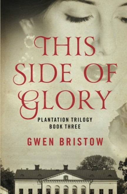 This Side of Glory (Plantation Trilogy)