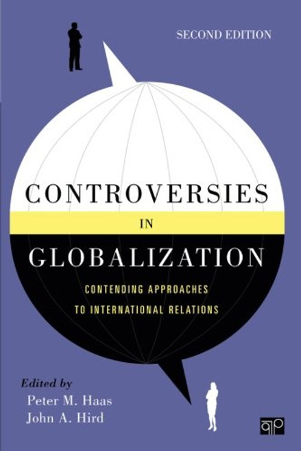 Controversies in Globalization: Contending Approaches to InternationalRelations, 2nd Edition
