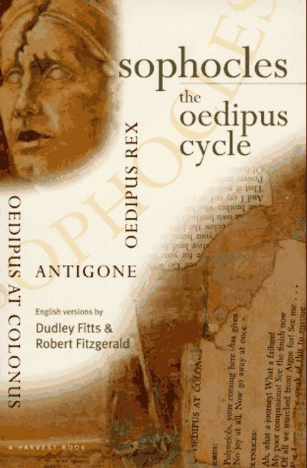 Sophocles, The Oedipus Cycle: Oedipus Rex, Oedipus at Colonus, Antigone