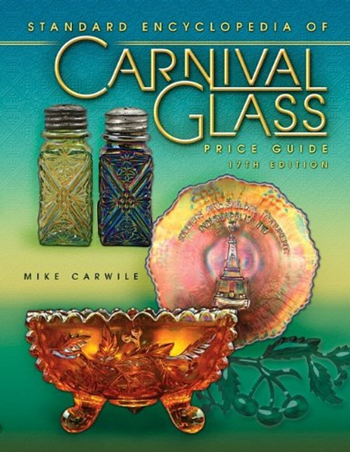 Price Guide to Standard Carnival Glass 17th Edition (Standard Carnival Glass Price Guide)