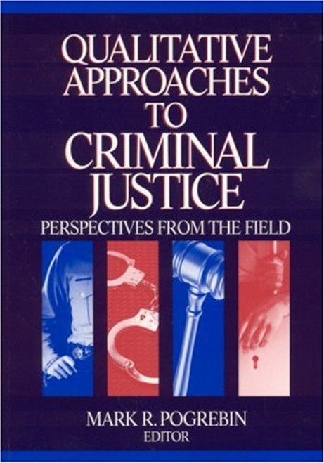 Qualitative Approaches to Criminal Justice: Perspectives from the Field