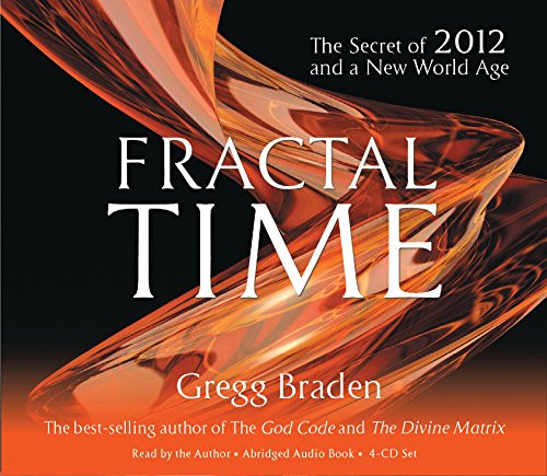 Fractal Time 4-CD: The Secret of 2012 and a New World Age