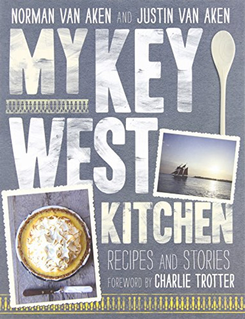 My Key West Kitchen: Recipes and Stories