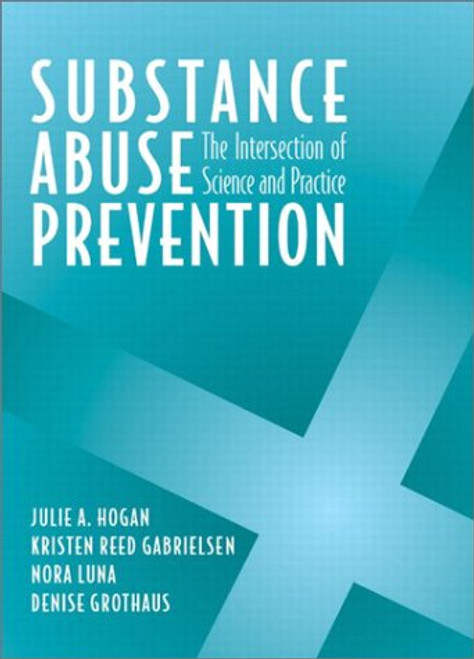Substance Abuse Prevention: The Intersection of Science and Practice