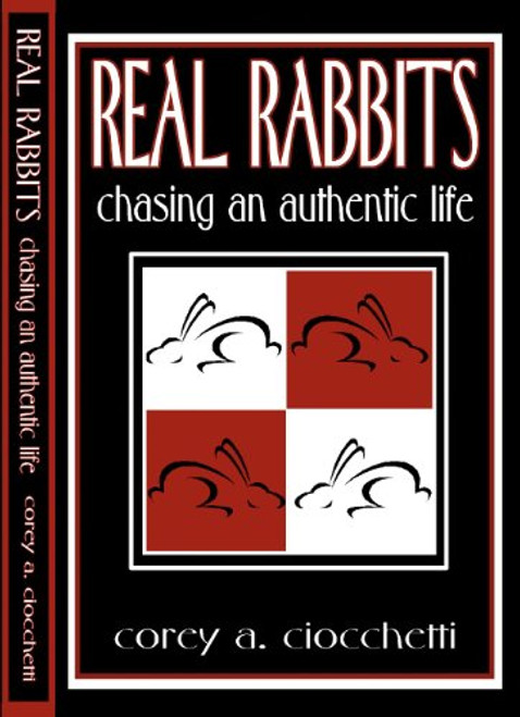 Real Rabbits: Chasing An Authentic Life