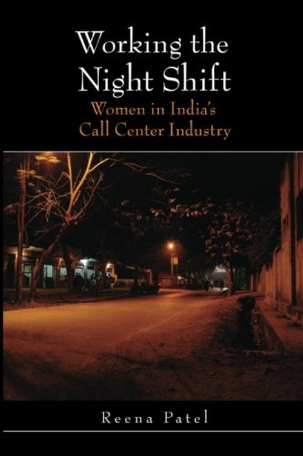 Working the Night Shift: Women in Indias Call Center Industry