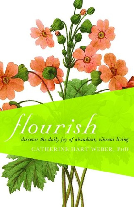 Flourish: Discover the Daily Joy of Abundant, Vibrant Living