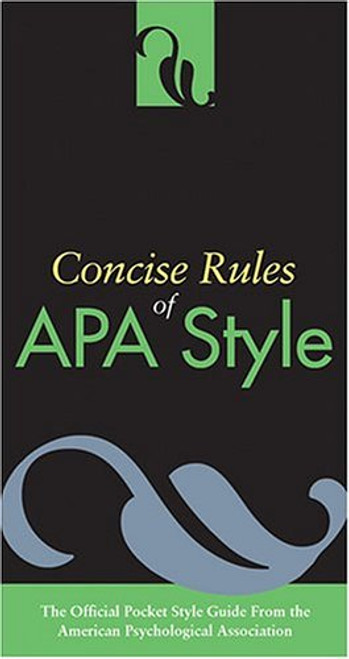 Concise Rules Of APA Style (Concise Rules of the American Psychological Association (APA) Style)