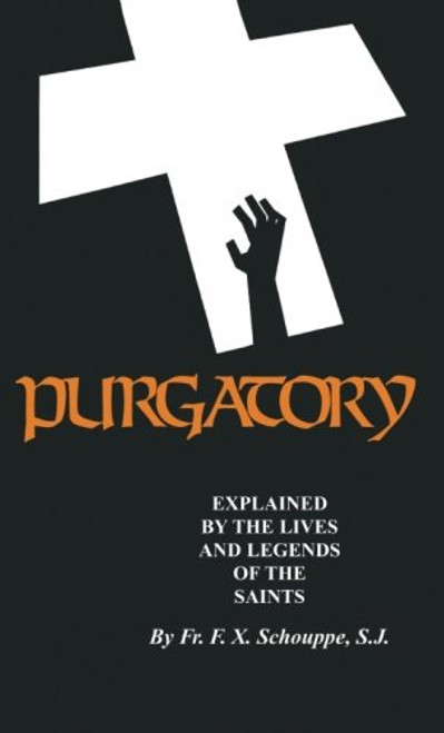 Purgatory: Explained by the Lives and Legends of the Saints