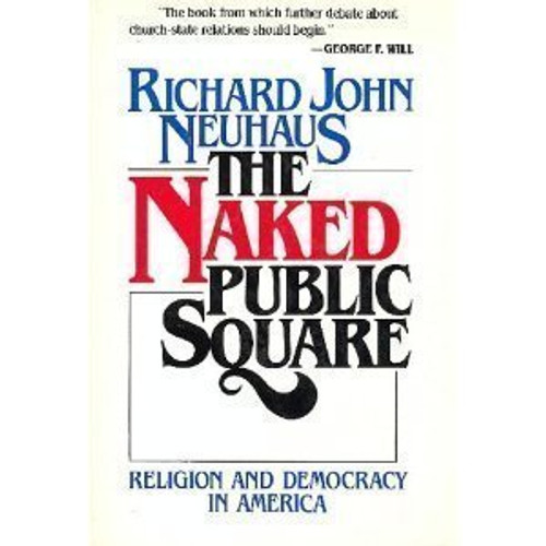 Naked Public Square: Religion and Democracy in America