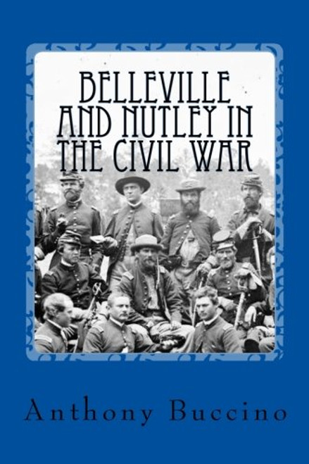 Belleville and Nutley in the Civil War: a Brief History