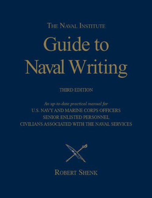 The Naval Institute Guide to Naval Writing, 3rd Edition (Blue and Gold)