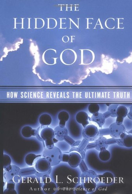 The Hidden Face of God: Science Reveals the Ultimate Truth