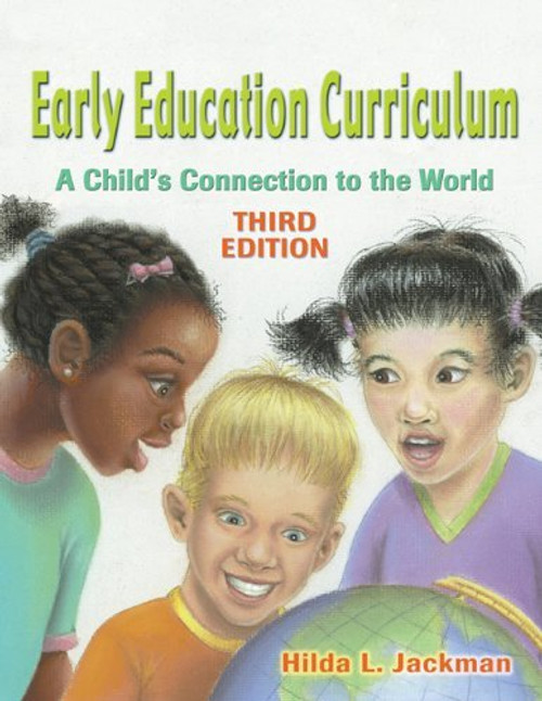 Early Education Curriculum: A Childs Connection to the World