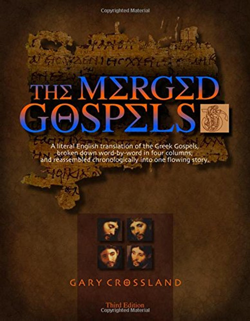 The Merged Gospels: The Ultimate Word-by-Word Gospel Harmony