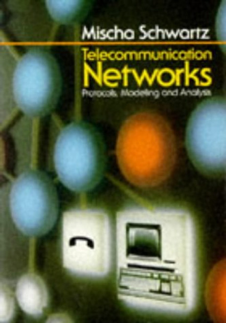 Telecommunication Networks: Protocols, Modeling and Analysis