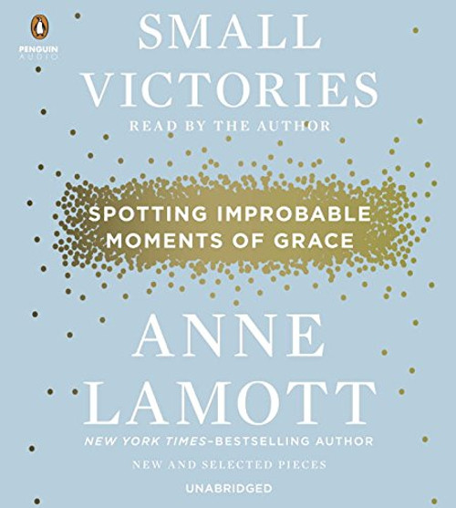 Small Victories: Spotting Improbable Moments of Grace