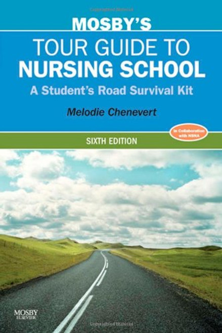 Mosby's Tour Guide to Nursing School: A Student's Road Survival Kit, 6e