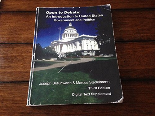 Open to Debate: An Introduction to United States Government and Politics (3rd Edition)