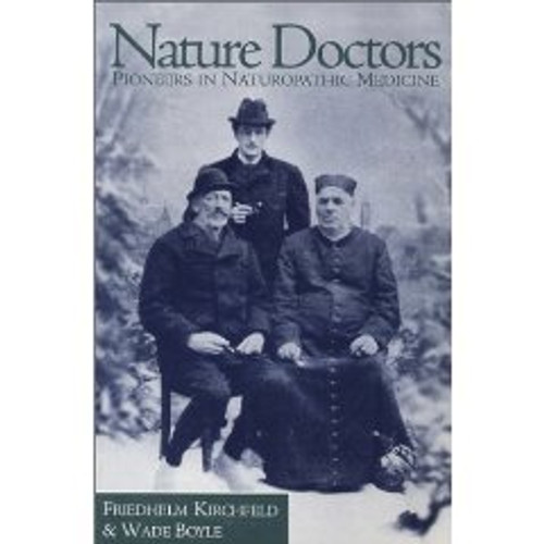 Nature Doctors: Pioneers in Naturopathic Medicine